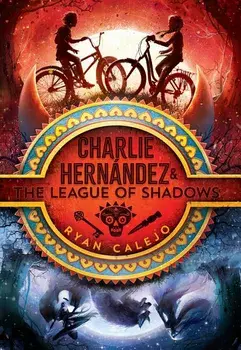 Charlie Hernández & the League of Shadows, Paperback/Ryan Calejo