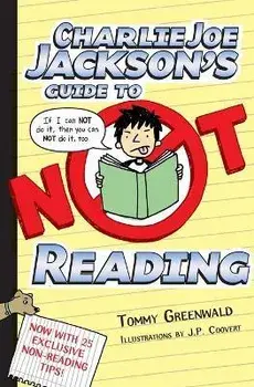 Charlie Joe Jackson's Guide to Not Reading, Paperback/Tommy Greenwald