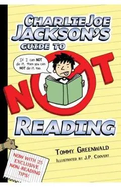 Charlie Joe Jackson's Guide to Not Reading - Tommy Greenwald