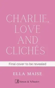 Charlie, Love and Cliches. the TikTok sensation. The new novel from the bestselling author of To Love Jason Thorn, Paperback/***