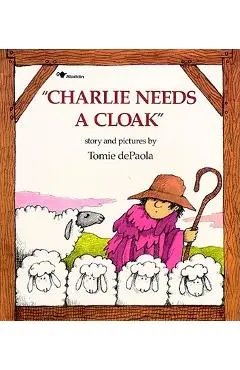 Charlie Needs a Cloak - Tomie Depaola