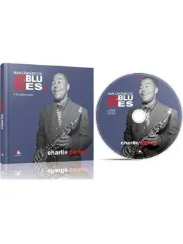 Charlie Parker. Mari cantareti de Jazz si Blues. Volumul 9/***