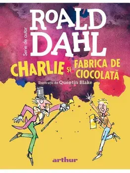 Charlie si Fabrica de Ciocolata/Roald Dahl