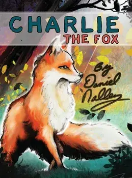 Charlie The Fox, Hardcover/Daniel L. Nalley