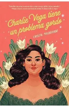 Charlie Vega Tiene Un Problema Gordo - Crystal Maldonado