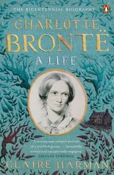 Charlotte Bronte. A Life, Paperback/Claire Harman