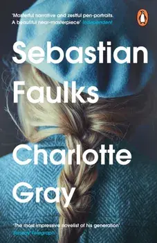 Charlotte Gray, Paperback/Sebastian Faulks