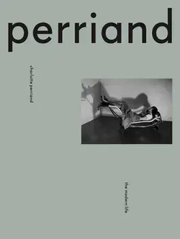 Charlotte Perriand. The Modern Life, Hardback/***