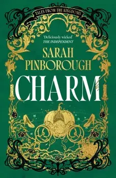 Charm. The definitive dark fantasy romance retelling of Cinderella from the Sunday Times bestselling author of global sensation Behind Her Eyes, Paperback/Sarah Pinborough