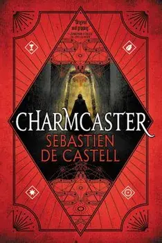 Charmcaster, Paperback/Sebastien De Castell