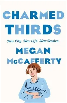 Charmed Thirds: A Jessica Darling Novel, Paperback/Megan McCafferty