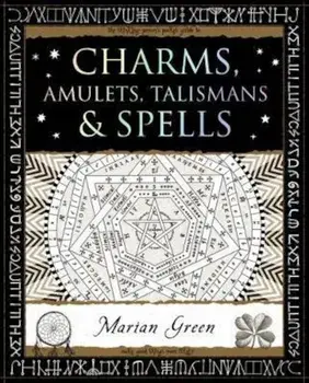 Charms, Amulets, Talismans and Spells, Paperback/Marian Green