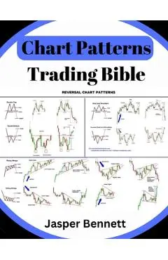 Chart Patterns Trading Bible: Forex Trading Candlestick + Price Action - Jasper Bennett