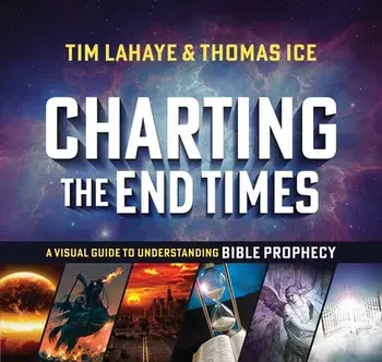Charting the End Times: A Visual Guide to Understanding Bible Prophecy, Hardcover/Tim LaHaye