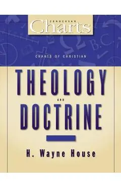 Charts of Christian Theology and Doctrine - H. Wayne House
