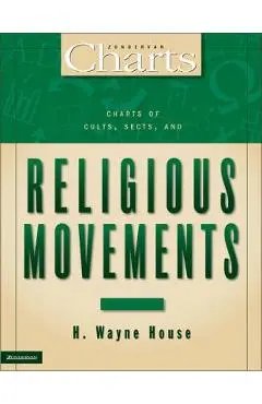 Charts of Cults, Sects, and Religious Movements - H. Wayne House