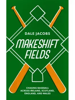 Chasing Baseball. Chasing Baseball Across Ireland, Scotland, England, and Wales, Paperback/Dale Jacobs