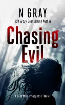 Chasing Evil. A suspense thriller, Paperback/N Gray