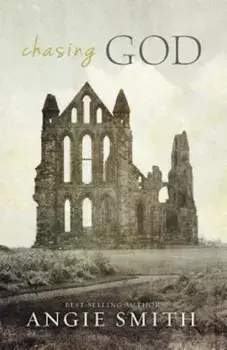 Chasing God, Hardcover/Angie Smith