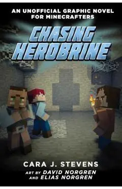 Chasing Herobrine: An Unofficial Graphic Novel for Minecrafters, #5 - Cara J. Stevens