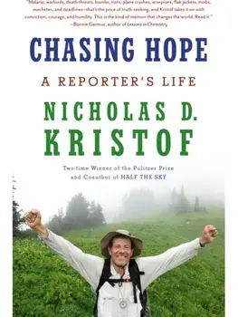 Chasing Hope. A Reporter's Life, Paperback/Nicholas D. Kristof