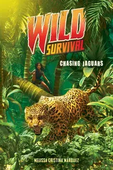 Chasing Jaguars (Wild Survival #3), Hardback/Melissa Cristina Marquez