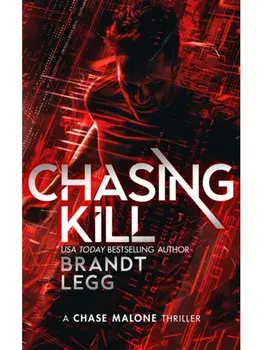 Chasing Kill. An Action Adventure Techno Thriller, Paperback/Brandt Legg