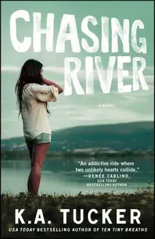Chasing River, Paperback/K. a. Tucker