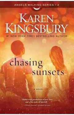 Chasing Sunsets, Volume 2 - Karen Kingsbury