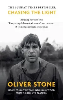 Chasing The Light. How I Fought My Way into Hollywood - THE SUNDAY TIMES BESTSELLER, Paperback/Oliver Stone