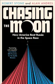 Chasing the Moon. How America Beat Russia in the Space Race, Paperback/Alan Andres
