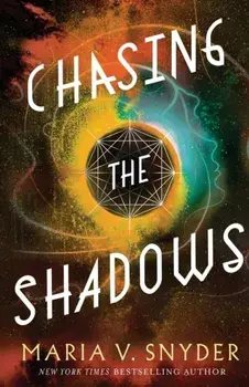 Chasing the Shadows, Paperback/Maria V. Snyder