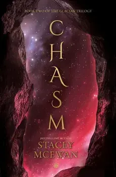 Chasm. The Glacian Trilogy, Book II, Hardback/Stacey McEwan