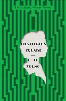 Chatterton Square, Paperback/E H Young
