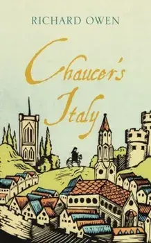Chaucer's Italy, Hardback/Richard Owen