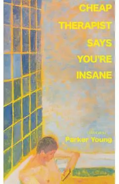 Cheap Therapist Says You're Insane - Parker Young