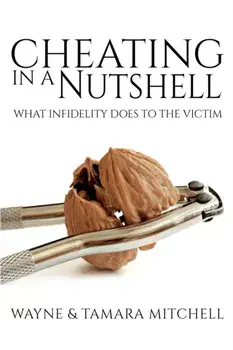 Cheating in a Nutshell: What Infidelity Does to The Victim, Paperback/Wayne Mitchell