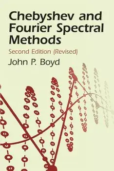 Chebyshev and Fourier Spectral Methods, Paperback/John P. Boyd