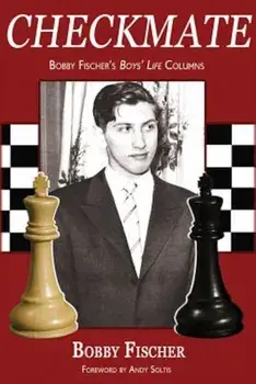 Checkmate: Bobby Fischer's Boys' Life Columns, Paperback/Bobby Fischer