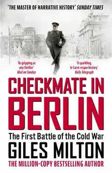 Checkmate in Berlin. The First Battle of the Cold War, Paperback/Giles Milton