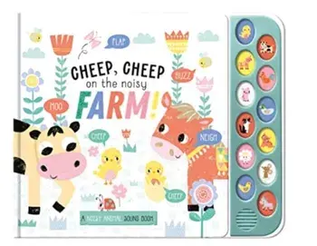Cheep, Cheep on the Noisy Farm!, Board book/Courteney Emmerson-Hicks
