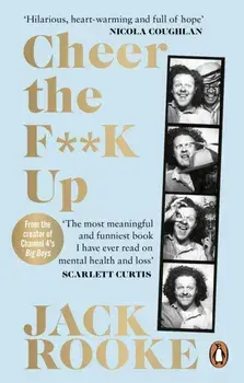 Cheer the F**K Up. How to Save your Best Friend, Paperback/Jack Rooke