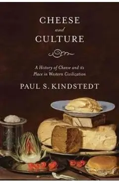 Cheese and Culture - Paul Kindstedt
