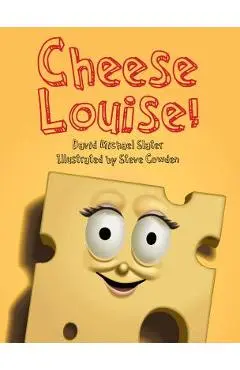 Cheese Louise! - David Michael Slater