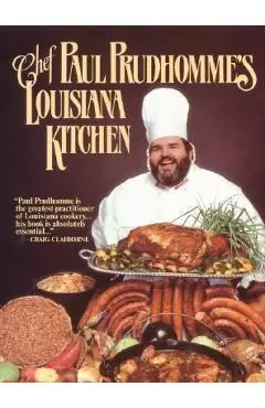 Chef Prudhomme's Louisiana Kitchen - Paul Prudhomme