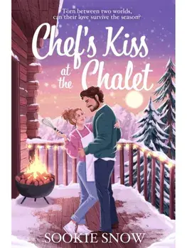 Chef's Kiss at the Chalet, Paperback/Sookie Snow