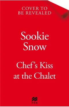 Chef's Kiss at the Chalet - Sookie Snow