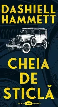 Cheia de sticla/Dashiell Hammett
