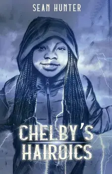 Chelby's Hairoics, Paperback/Sean Hunter