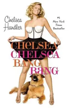 Chelsea Chelsea Bang Bang, Paperback/Chelsea Handler